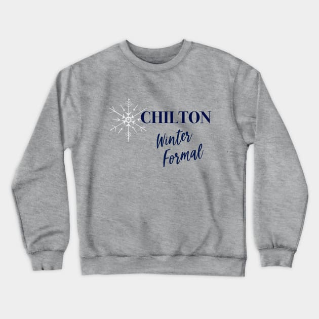 Chilton Winter Formal Crewneck Sweatshirt by LetThemDrinkCosmos